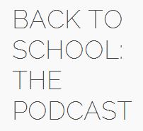 Back to School: The Podcast